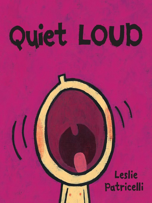 Title details for Quiet Loud by Leslie Patricelli - Wait list